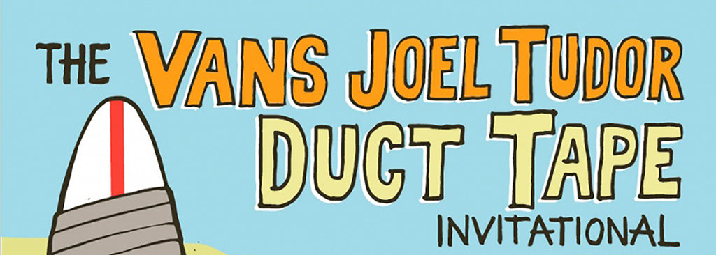 The Vans Joel Tudor Duct Tape Invitational Returns to HB